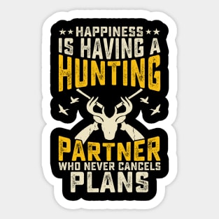 Happiness Is Having A Hunting Partner Who Never Cancels Plans T shirt For Women Sticker